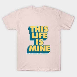 This Life is Mine in Pink, Red, Blue and Yellow T-Shirt